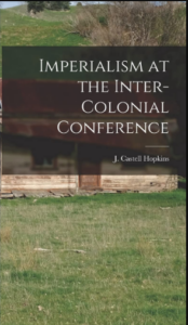 Imperialism at the Inter-Colonial Conferenc
