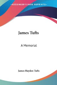 James Tufts: A Memorial