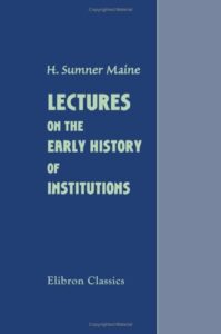 Lectures on the Early History of Institutions