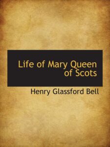 Life of Mary Queen of Scots