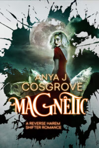 Magnetic - Anya J. Cosgrove