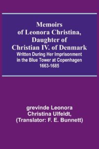 Memoirs of Leonora Christina, Daughter of Christian IV. of Denmark