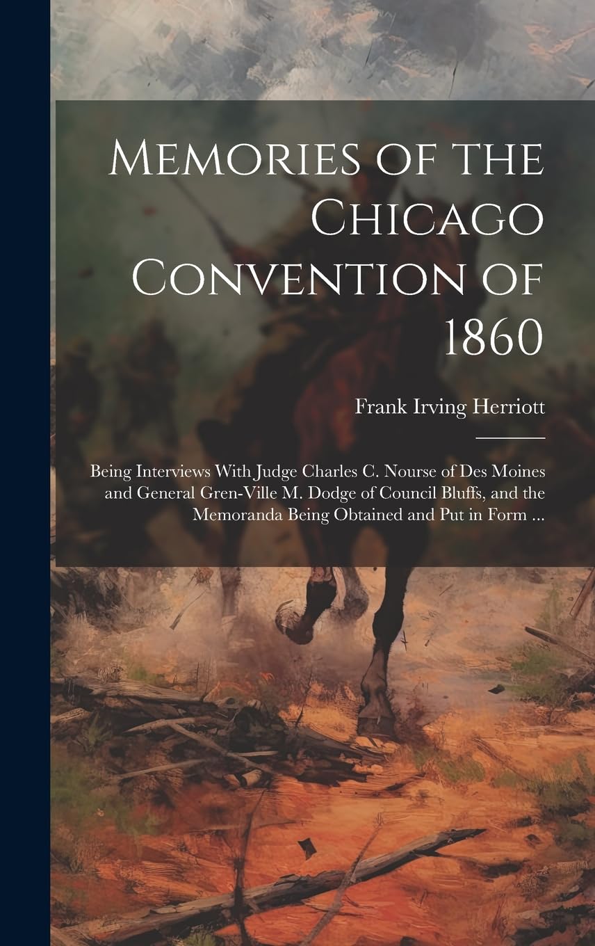 Memories of the Chicago Convention of 1860