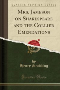 Mrs. Jameson on Shakespeare and the Collier Emendations