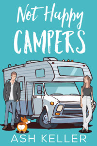 Not Happy Campers_ A Sweet Roma - Ash Keller