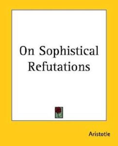 ON SOPHISTICAL REFUTATIONS - Aristotle