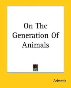 ON THE GENERATION OF ANIMALS - Aristotle