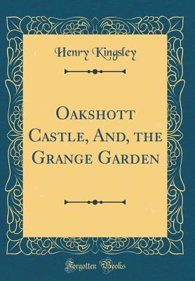 Oakshott Castle, And, the Grange Garden