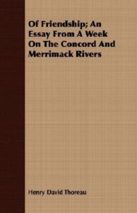 Of Friendship, an Essay from a Week on the Concord and Merrimack Rivers