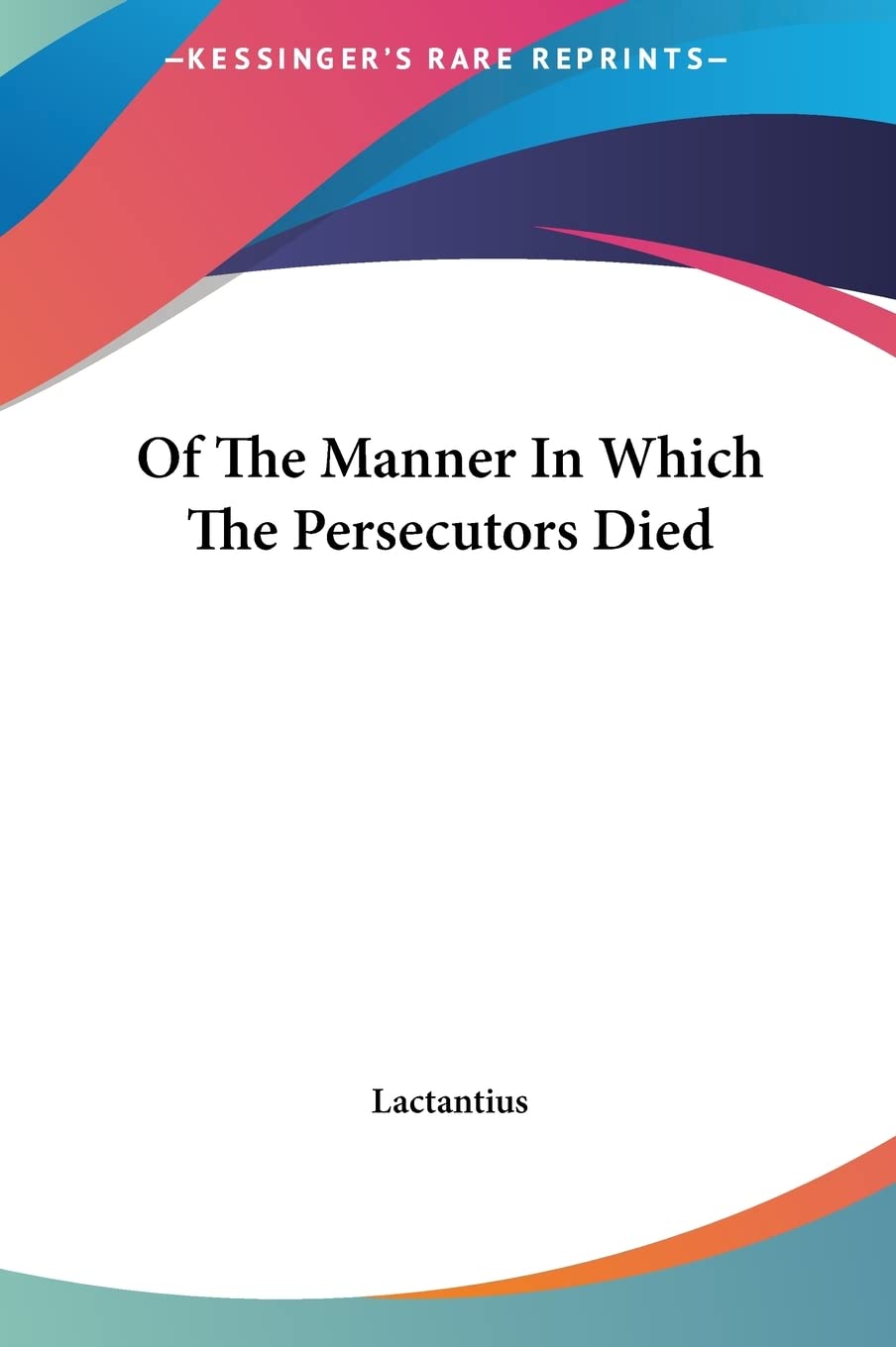 Of The Manner In Which The Persecutors Died