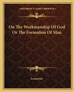 On The Workmanship Of God Or The Formation Of Man