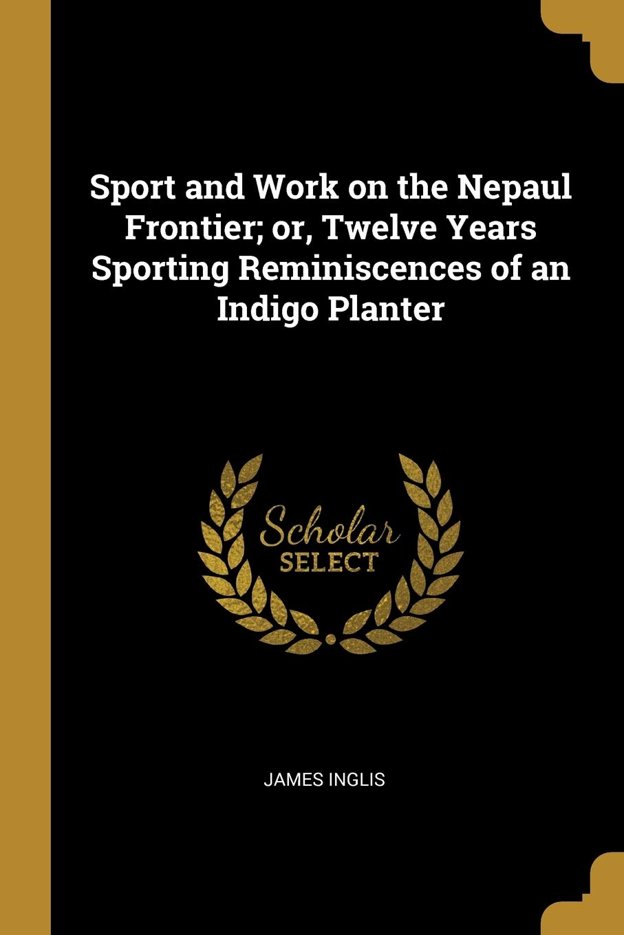 Sport and Work on the Nepaul Frontier