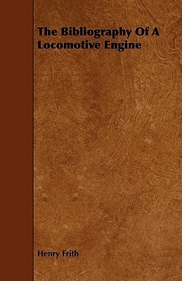 The Biography of a Locomotive Engine