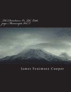 The Chainbearer; Or, The Little page Manuscripts Vol. I
