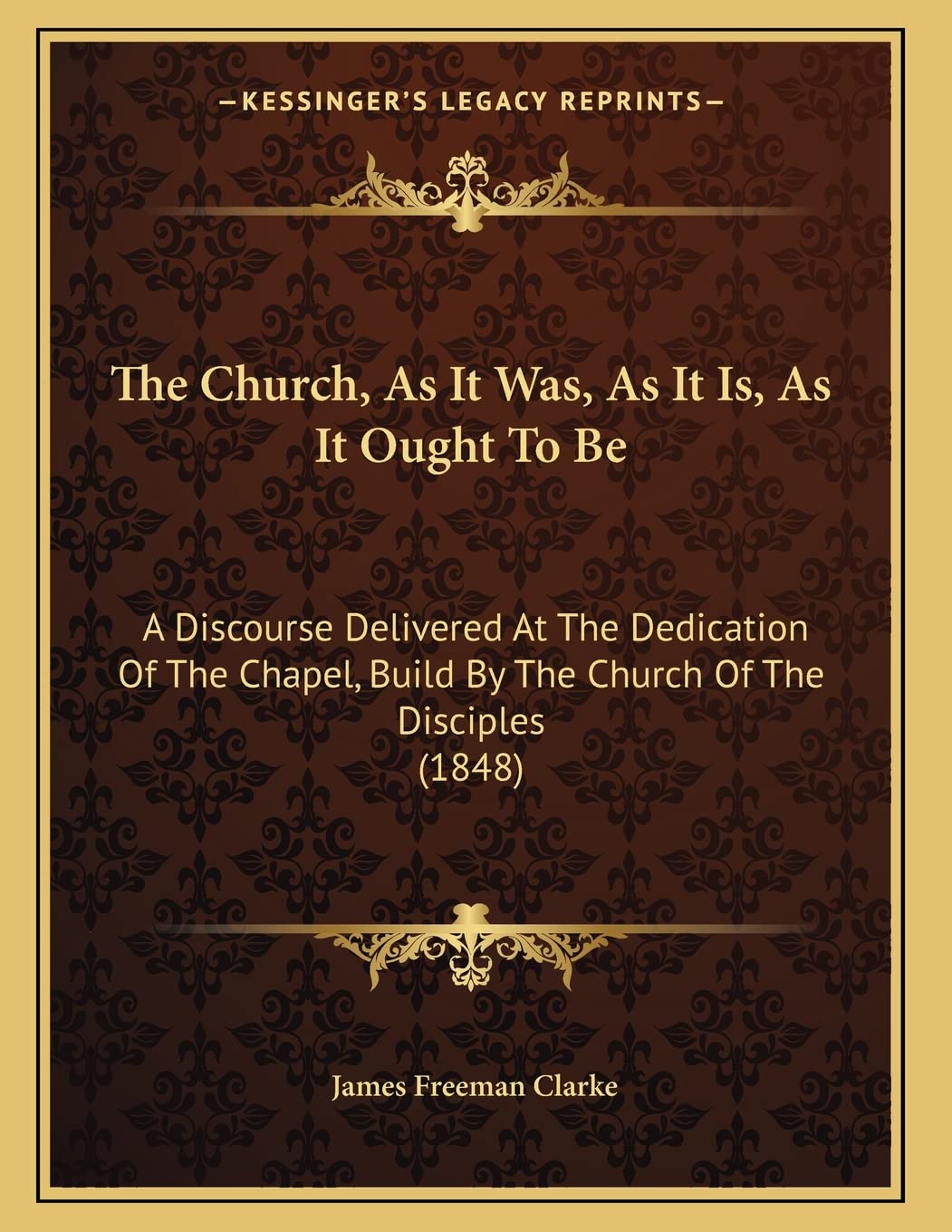 The Church, As It Was, As It Is, As It Ought To Be