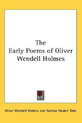 The Early Poems of Oliver Wendell Holmes