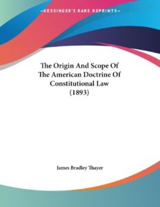 The Origin And Scope Of The American Doctrine Of Constitutional Law