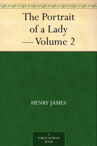 The Portrait of a Lady , Volume 2