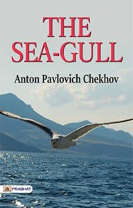 The Sea-Gull - Anton Pavlovich Chehov