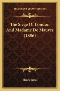 The Siege Of London And Madame De Mauves