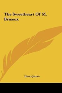 The Sweetheart of M. Briseux