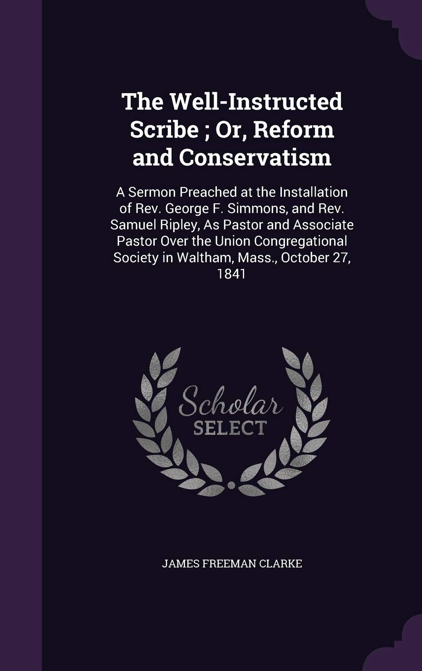 The Well-Instructed Scribe; Or, Reform and Conservatism