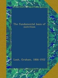 The fundamental basis of nutrition