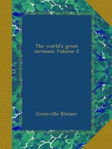 The world's great sermons Volume 2