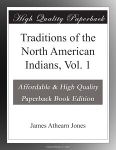 Traditions of the North American Indians, Vol. 1