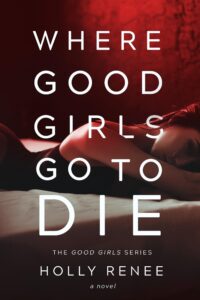 Where Good Girls Go To Die