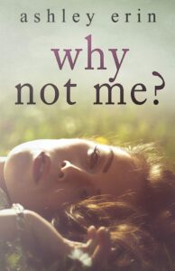 Why Not Me_ - Ashley Erin