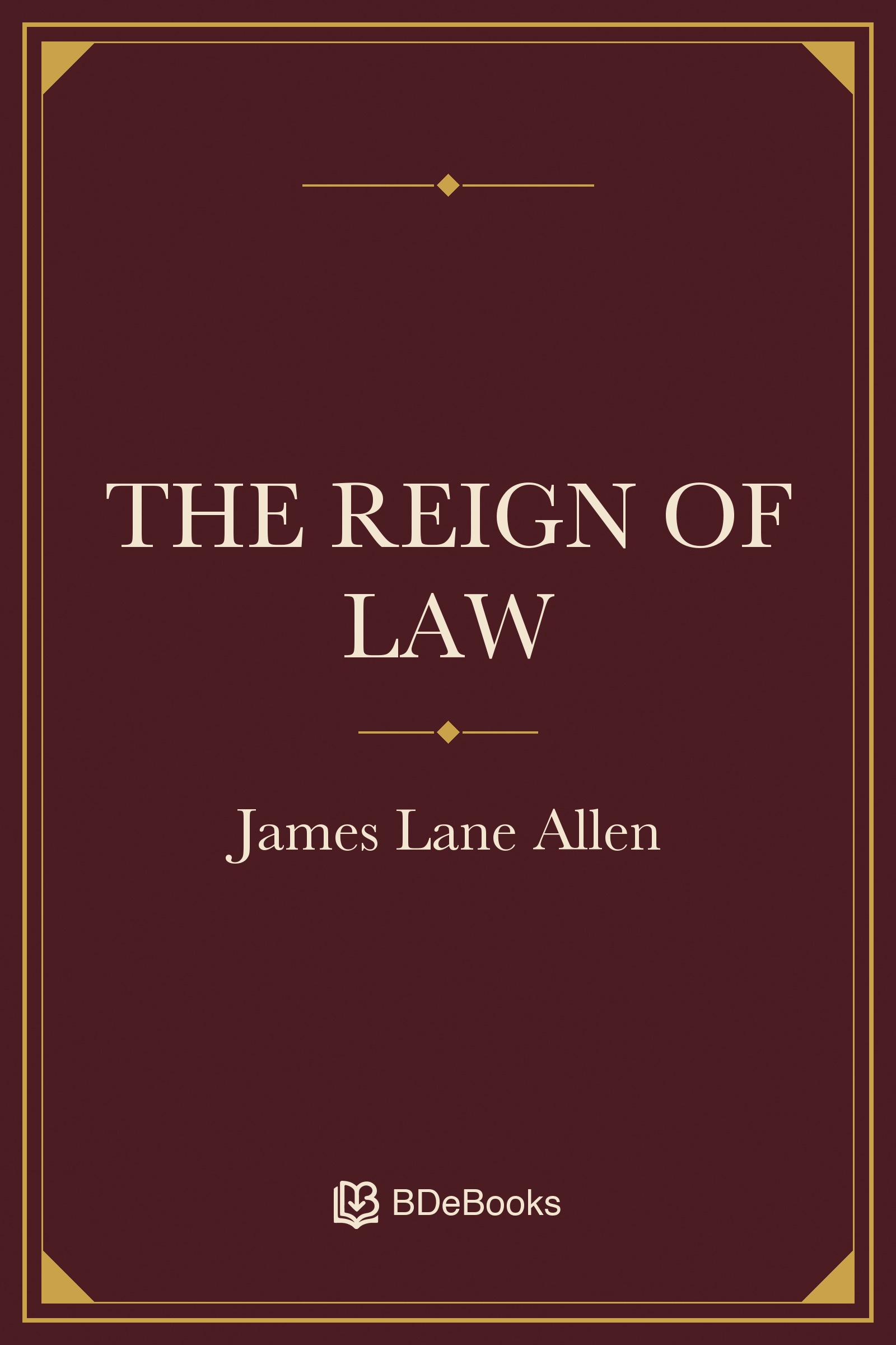 The Reign of Law by James Lane Allen, book cover