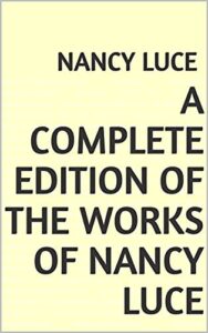 A Complete Edition of the Works of Nancy Luce