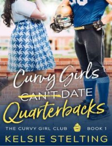 Curvy Girls Cant Date Quarterbacks By Kelsie Stelting