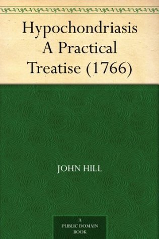 Hypochondriasis A Practical Treatise