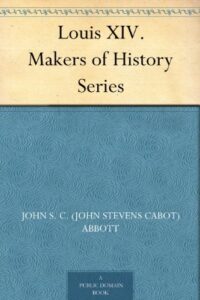 Louis XIV. Makers of History Series