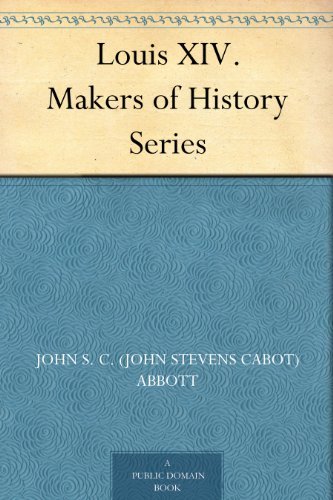 Louis XIV. Makers of History Series