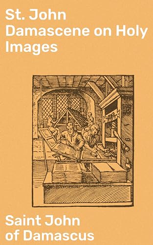 St John Damascene on Holy Images
