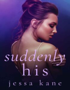 Suddenly His By Jessa Kane