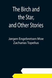 The Birch and the Star, and Other Storie