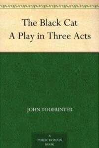 The Black Cat A Play in Three Acts