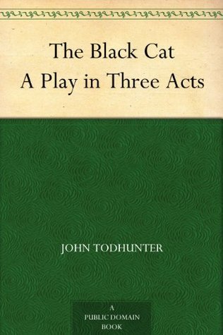 The Black Cat A Play in Three Acts