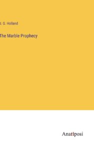 The Marble Prophecy