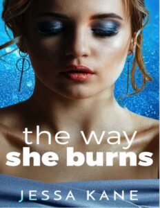 The Way She Burns By Jessa Kane