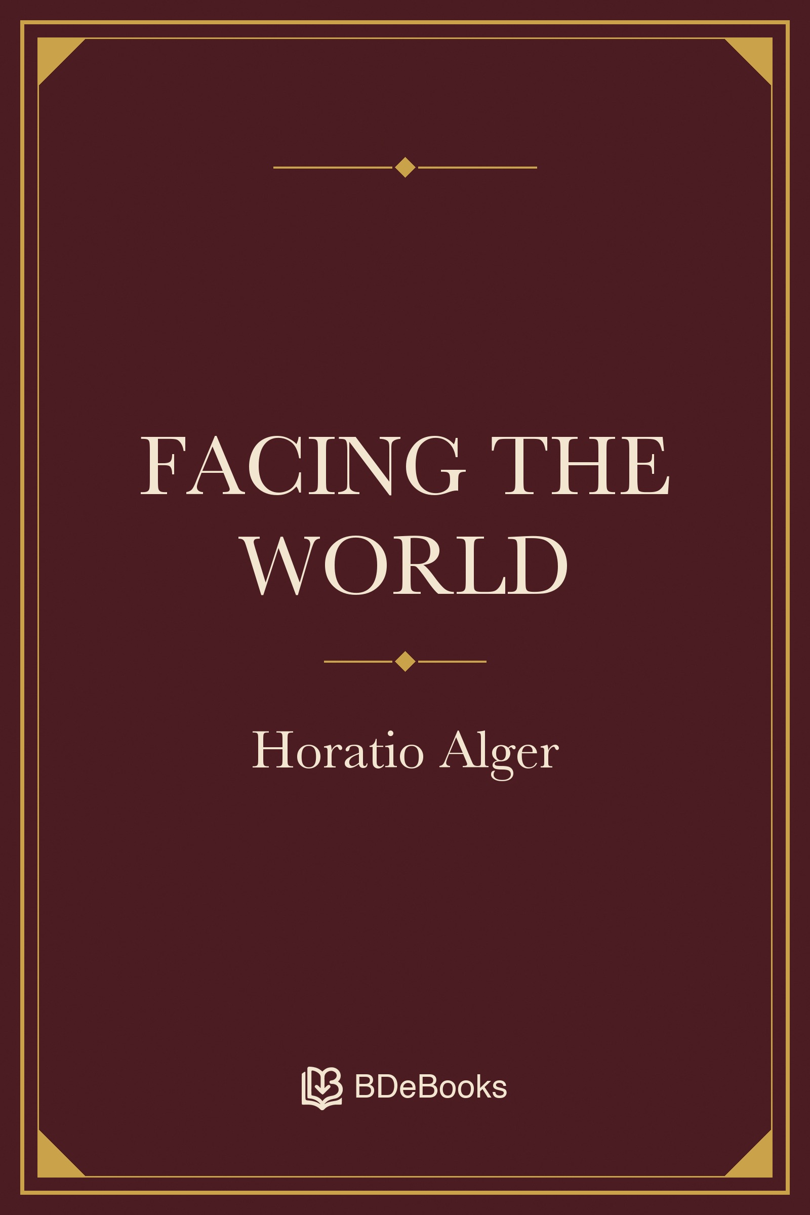 Facing The World. Original BDeBooks cover.