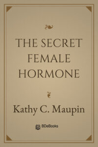 The Secret Female Hormone by Kathy C. Maupin, book cover