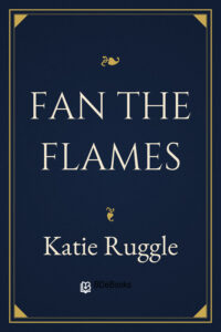 Fan the Flames by Katie Ruggle, book cover