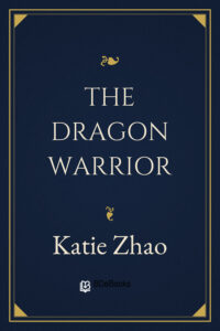 The Dragon Warrior by Katie Zhao, book cover