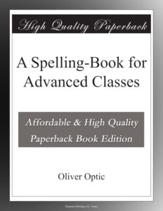 A Spelling-Book for Advanced Classes