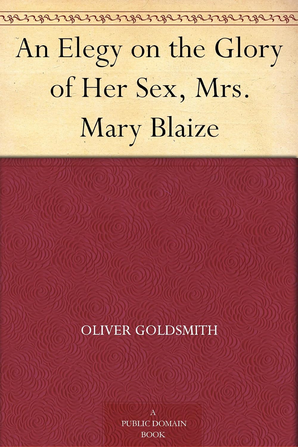 An Elegy on the Glory of Her Sex, Mrs. Mary Blaize